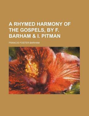 Book cover for A Rhymed Harmony of the Gospels, by F. Barham & I. Pitman