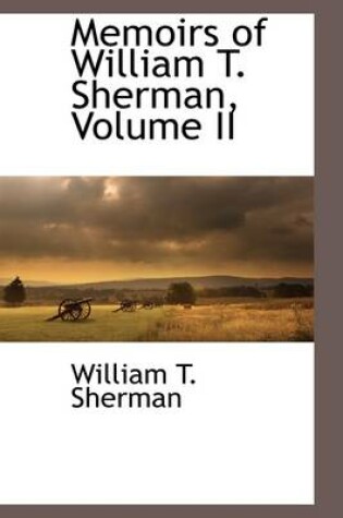 Cover of Memoirs of William T. Sherman, Volume II