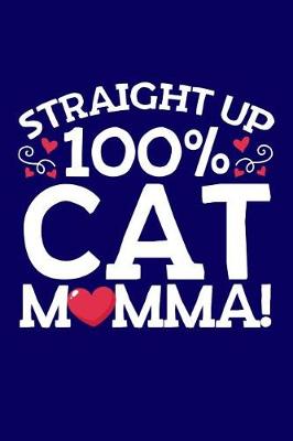 Book cover for Straight Up 100% Cat Mamma