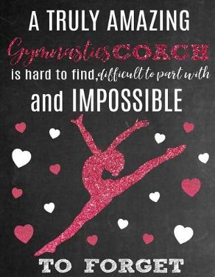 Book cover for A Truly Amazing Gymnastics Coach Is Hard to Find, Difficult to Part with and Impossible to Forget