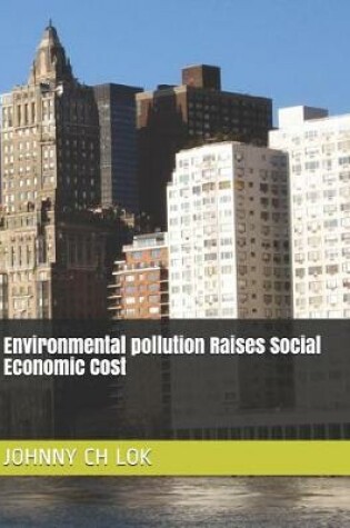 Cover of Environmental pollution Raises Social Economic Cost