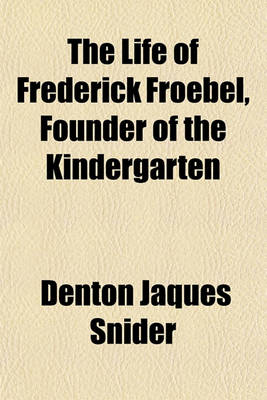 Book cover for The Life of Frederick Froebel, Founder of the Kindergarten