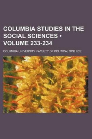 Cover of Columbia Studies in the Social Sciences (Volume 233-234 )