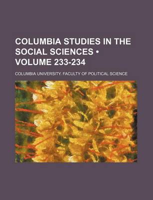 Book cover for Columbia Studies in the Social Sciences (Volume 233-234 )