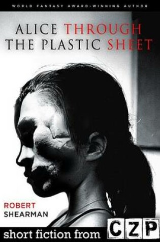 Cover of Alice Through the Plastic Sheet