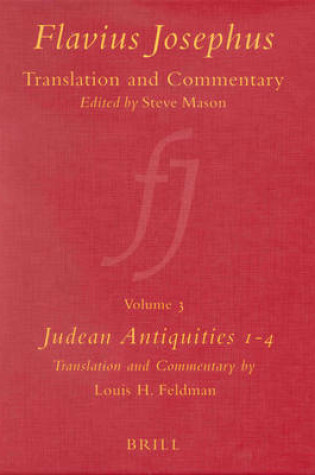 Cover of Flavius Josephus: Translation and Commentary, Volume 3: Judean Antiquities, Books 1-4