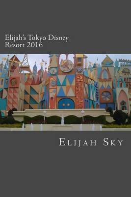 Book cover for Elijah's Tokyo Disney Resort 2016