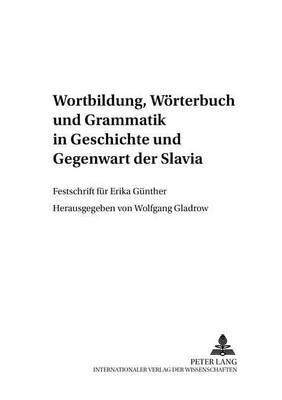 Cover of Wortbildung, Woerterbuch Und Grammatik in Geschichte Und Gegenwart Der Slavia