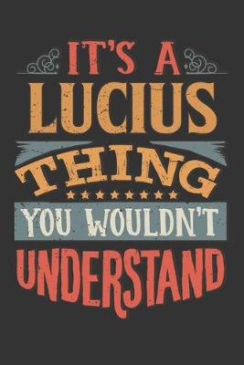 Book cover for Its A Lucius Thing You Wouldnt Understand