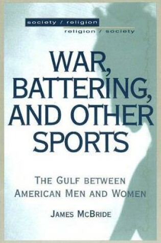 Cover of War, Battering, And Other Sports