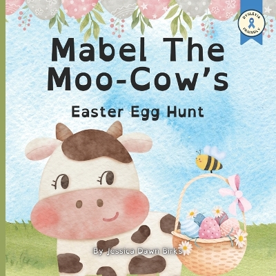 Cover of MABEL THE MOO-COW'S EASTER EGG HUNT - Counting rhyming book for children about farm animals.