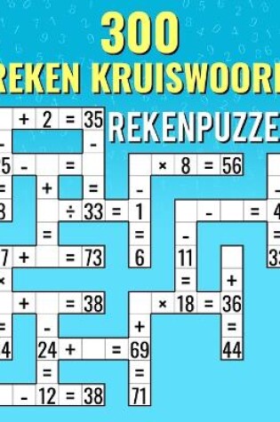 Cover of 300 Reken Kruiswoord, Rekenpuzzels