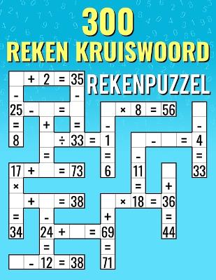 Book cover for 300 Reken Kruiswoord, Rekenpuzzels