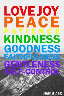 Book cover for Love Peace Patience Kindness Goodness Faithfulness Gentleness Self-control
