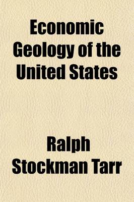 Book cover for Economic Geology of the United States; With Briefer Mention of Foreign Mineral Products