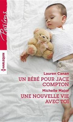 Cover of Un Bebe Pour Jace Compton - Une Nouvelle Vie Avec Toi