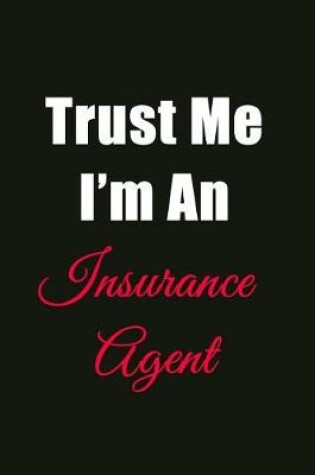 Cover of Trust Me I'm an Insurance Agent