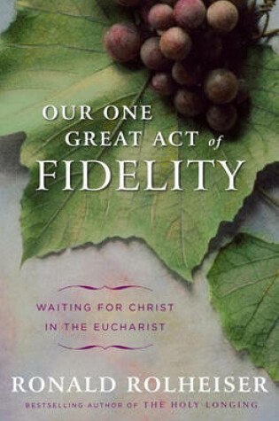 Cover of Our One Great Act Of Fidelity