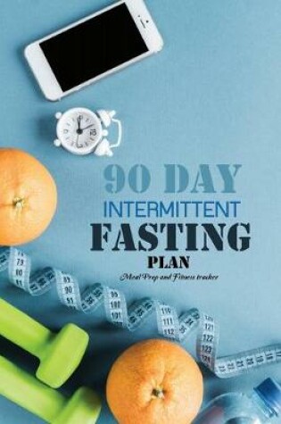 Cover of 90 Day Intermittent Fasting Plan
