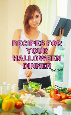 Book cover for Recipes For Your Halloween Dinner