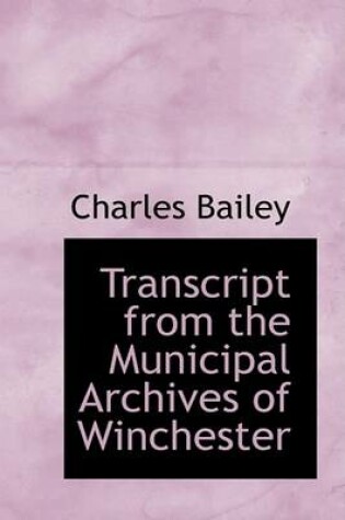 Cover of Transcript from the Municipal Archives of Winchester