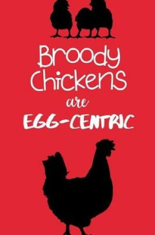 Cover of Broody Chickens Are Egg-Centric