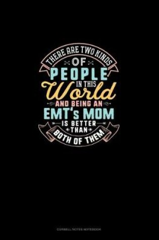 Cover of There Are Two Kinds Of People In This World And Being An EMT's Mom Is Better Than Both Of Them