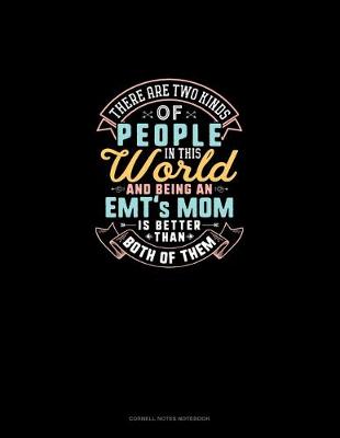 Cover of There Are Two Kinds Of People In This World And Being An EMT's Mom Is Better Than Both Of Them