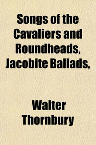 Cover of Songs of the Cavaliers and Roundheads, Jacobite Ballads,