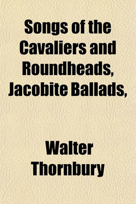 Book cover for Songs of the Cavaliers and Roundheads, Jacobite Ballads,