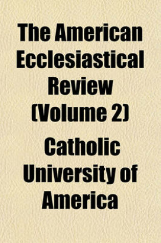 Cover of The American Ecclesiastical Review (Volume 2)