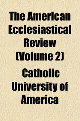 Book cover for The American Ecclesiastical Review (Volume 2)