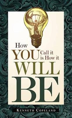 Book cover for How You Call It Is How It Will Be