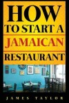 Book cover for How to Start a Jamaican Restaurant