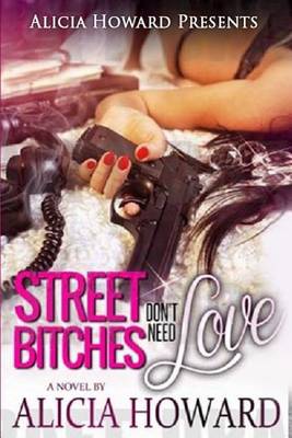Book cover for Street Bitches Don't Need Love