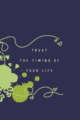 Cover of Trust the Timing of Your Life.