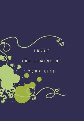 Book cover for Trust the Timing of Your Life.