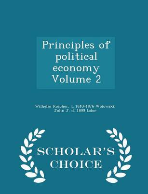 Book cover for Principles of Political Economy Volume 2 - Scholar's Choice Edition