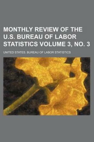 Cover of Monthly Review of the U.S. Bureau of Labor Statistics Volume 3, No. 3
