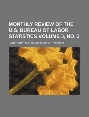 Book cover for Monthly Review of the U.S. Bureau of Labor Statistics Volume 3, No. 3