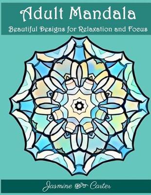 Book cover for Adult Mandala Beautiful Designs for Relaxation and Focus