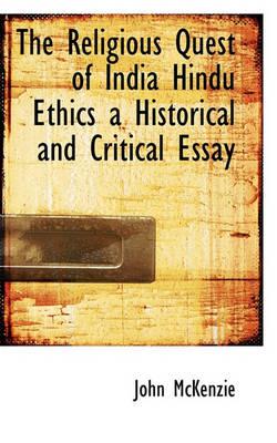 Book cover for The Religious Quest of India Hindu Ethics a Historical and Critical Essay
