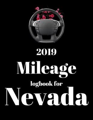 Book cover for 2019 Mileage log book for Nevada