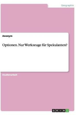 Cover of Optionen. Nur Werkzeuge für Spekulanten?