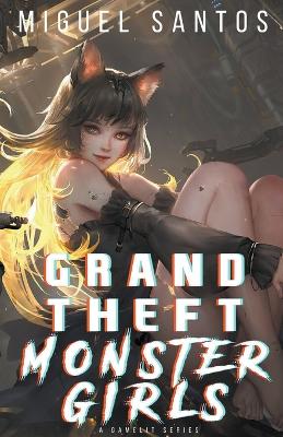 Book cover for Grand Theft Monster Girls