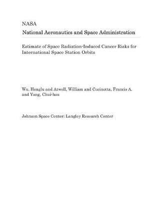 Book cover for Estimate of Space Radiation-Induced Cancer Risks for International Space Station Orbits