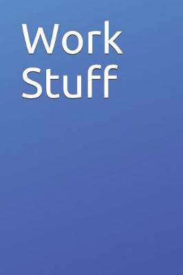 Cover of Work Stuff