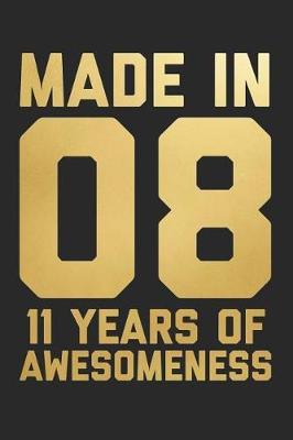 Book cover for Made In 08 11 Years Of Awesomeness