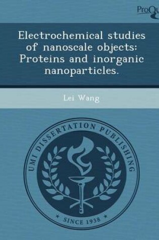Cover of Electrochemical Studies of Nanoscale Objects: Proteins and Inorganic Nanoparticles