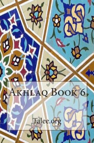 Cover of Akhlaq Book 6